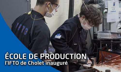 IFTO de Cholet : la septième école de production inaugurée en région Pays de la Loire